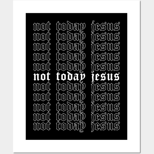 Not Today Jesus Aesthetic Soft Grunge Sad Eboy Egirl Gift Wall Art by Alex21